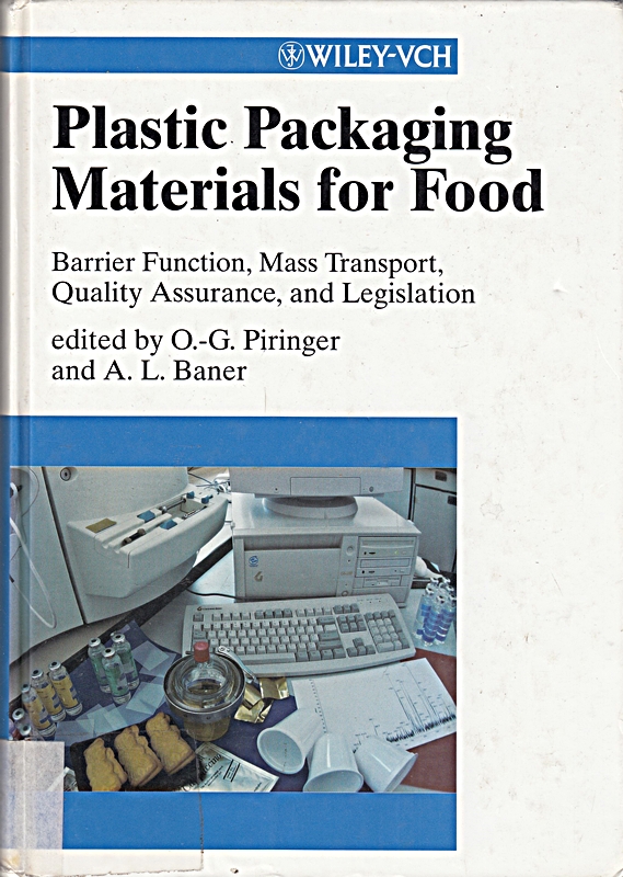 Plastic Packaging Materials for Food: Barrier Function, Mass Transport, Quality Assurance, and Legislation