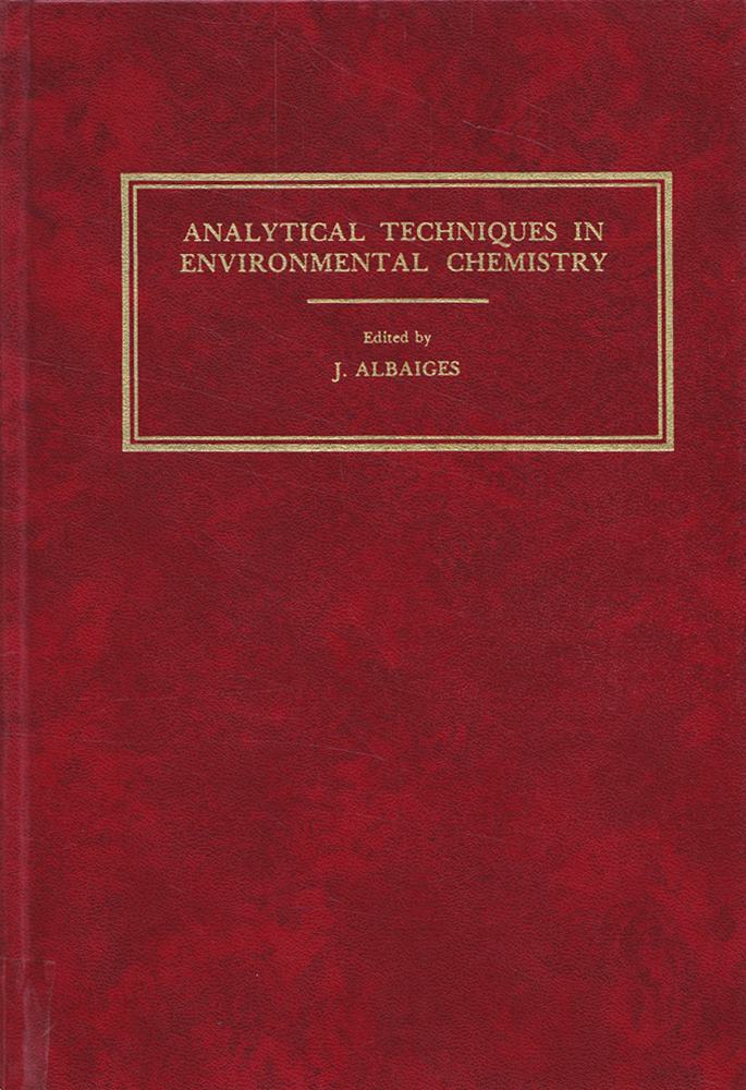 Analytical Techniques in Environmental Chemistry: 1st: International Congress Proceedings (Analytical Techniques in Environmental Chemistry: International Congress Proceedings)