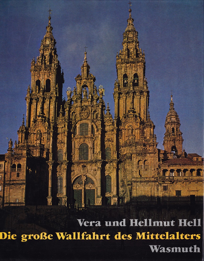 Die große Wallfahrt des Mittelalters. Kunst an den romanischen Pilgerstraßen durch Frankreich und Spanien nach Santiago de Compostela.