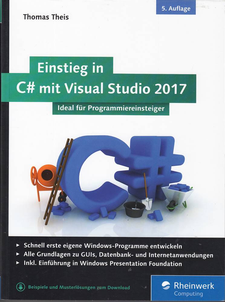 Einstieg in C# mit Visual Studio 2017: Ideal für Programmieranfänger