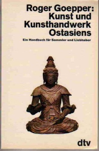 Kunst und Kunsthandwerk Ostasiens. Ein Handbuch für Sammler und Liebhaber.