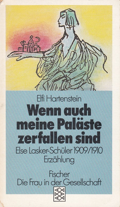 Wenn auch meine Paläste zerfallen sind : Else Lasker-Schüler 1909/1910 ; Erzählung. Fischer Taschenbuch 3788. 3596237882.