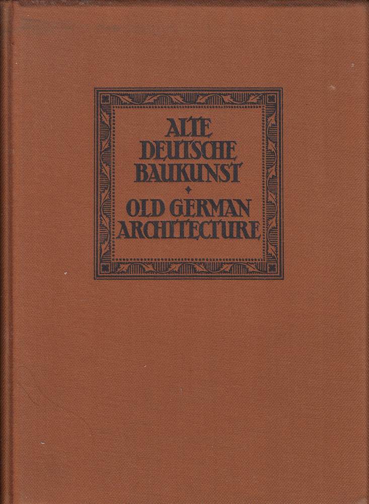 Deutsche Baukunst des Mittelalters und der Renaissance - Old German Architecture. 2. Aufl.