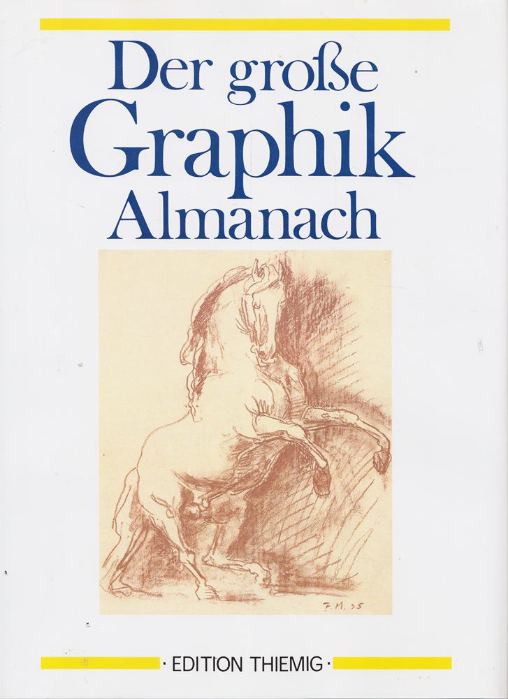 Der große Graphik Almanach. Eine Auswahl aus der Monatszeitschrift 'Die Kunst'