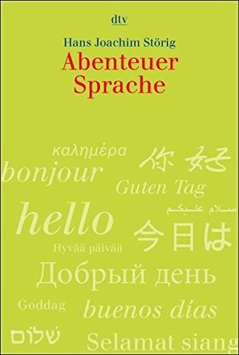 Abenteuer Sprache: Ein Streifzug durch die Sprachen der Erde (dtv Fortsetzungsnummer 31, Band 30863)