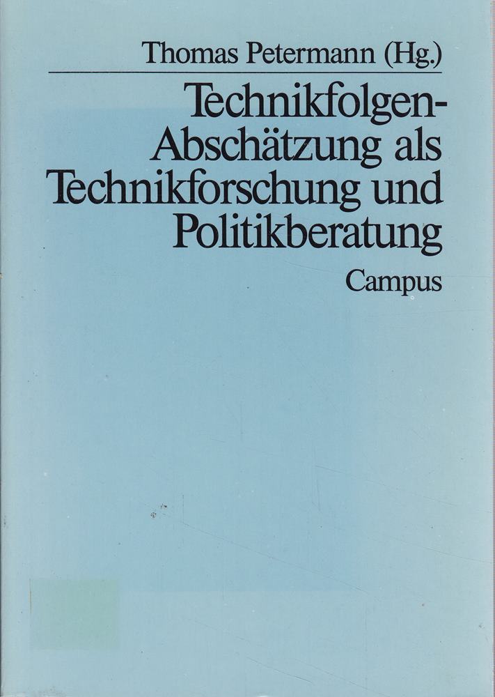 Technikfolgen-Abschätzung als Technikforschung und Politikberatung (Veröffentlichungen der Abteilung für Angewandte Systemanalyse (AFAS))
