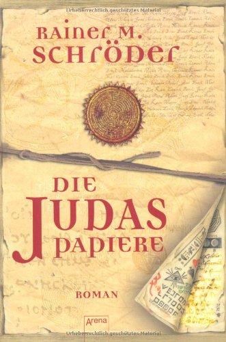 Die Judas-Papiere (Historische Romane R.M.Schröder)