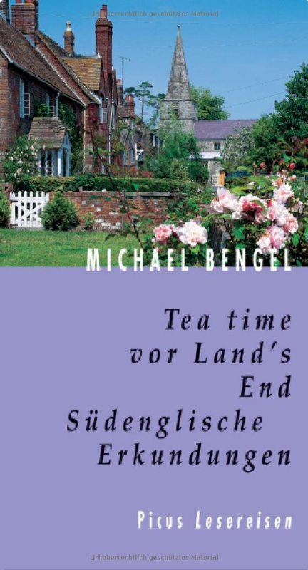 Tea time vor Land's End. Südenglische Erkundungen (Picus Lesereisen)