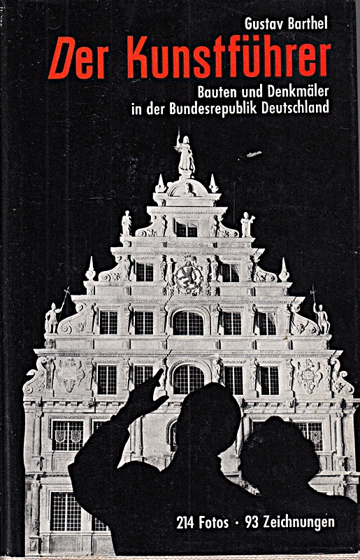 Der Kunstführer. Bauten und Denkmäler in der Bundesrepublik Deutschland - 214 Fotos-93 Zeichnungen. 1. Auflage.