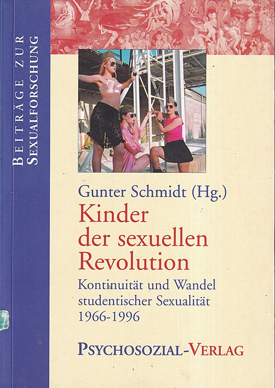 Kinder der sexuellen Revolution - Kontinuität und Wandel studentischer Sexualität 1966 - 1996
