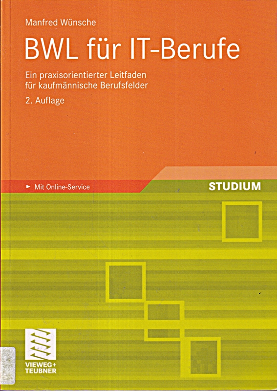 BWL Für IT-Berufe: Ein Praxisorientierter Leitfaden für Kaufmännische Berufsfelder (German Edition)