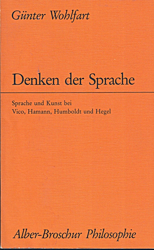 Denken der Sprache: Sprache und Kunst bei Vico, Hamann, Humboldt und Hegel (Alber-Broschur Philosophie)