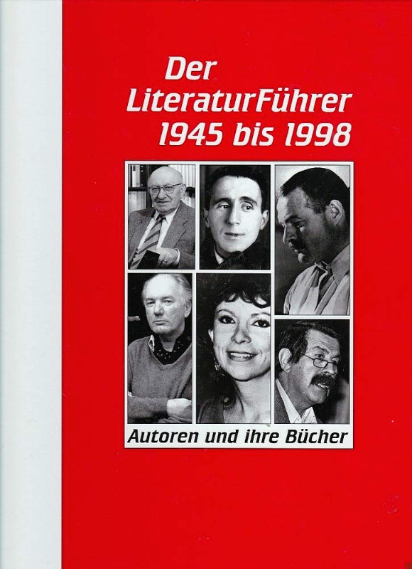 Der LiteraturFührer 1945 bis 1998 : Autoren und ihre Bücher