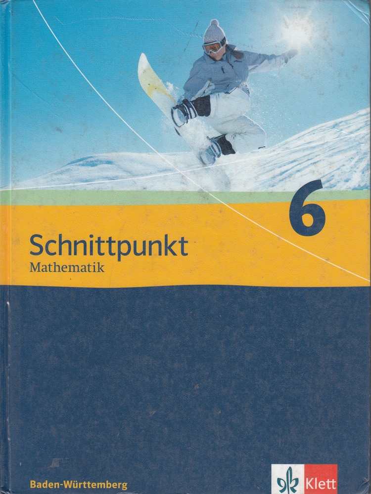 Schnittpunkt Mathematik 6. Ausgabe Baden-Württemberg: Schülerbuch Klasse 10 (Schnittpunkt Mathematik. Ausgabe für Baden-Württemberg ab 2004)