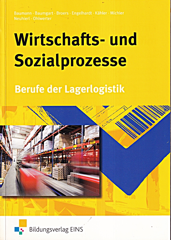 Berufe der Lagerlogistik: Wirtschafts-und Sozialprozesse. Berufe der Lagerogistik (Lehr-/Fachbuch)