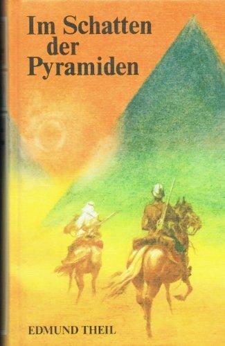 Edmund Theil: Im Schatten der Pyramiden
