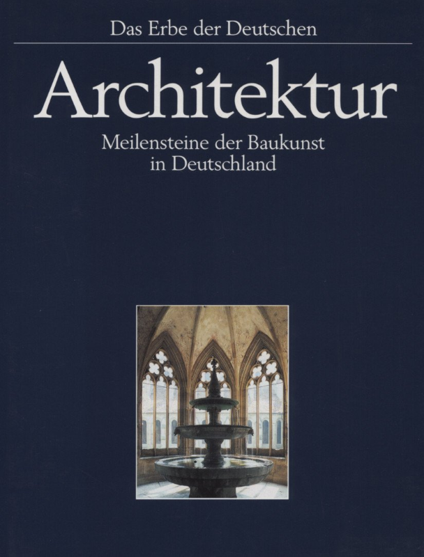 Architektur - Meilensteine der Baukunst in Deutschland - Das Erbe der Deutschen