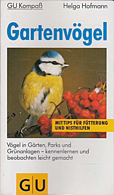 Gartenvögel: Vögel in Gärten, Parks und Grünanlagen - kennenlernen und beobachten leicht gemacht
