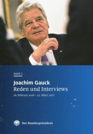 Joachim Gauck. Reden und Interviews 26. Februar 2016 - 22. März 