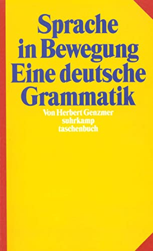 Sprache in Bewegung: Eine deutsche Grammatik (suhrkamp taschenbuch)