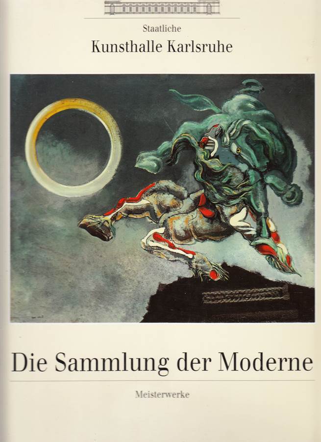 Staatliche Kunsthalle Karlsruhe. Die Sammlung der Moderne. Heidelberg, Edition Braus, 1993. 183 S. Mit zahlr. farb. Abb. 4°. Illustr. OBrosch.
