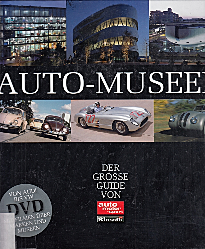 Auto-Museen: Der große Guide von Motor Klassik und auto motor und sport (mit DVD)