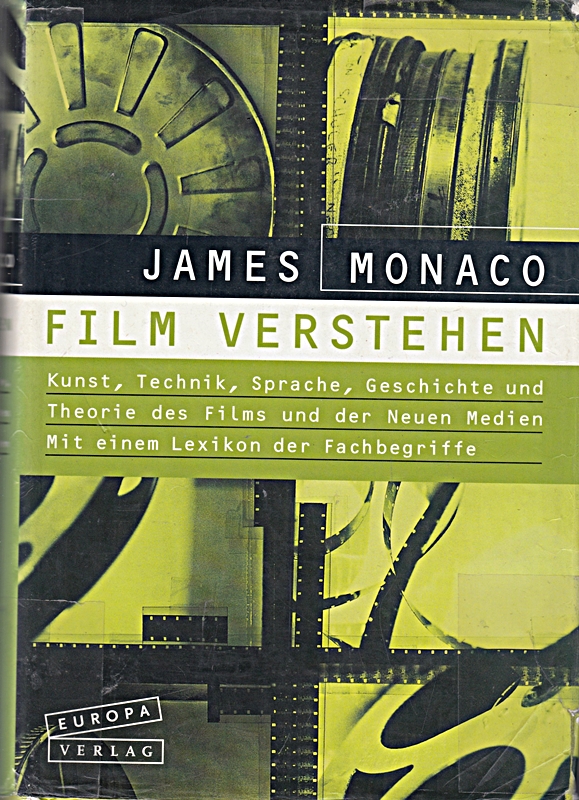 Film verstehen: Kunst, Technik, Sprache, Geschichte und Theorie des Films und der Neuen Medien. Mit einem Lexikon der Fachbegriffe