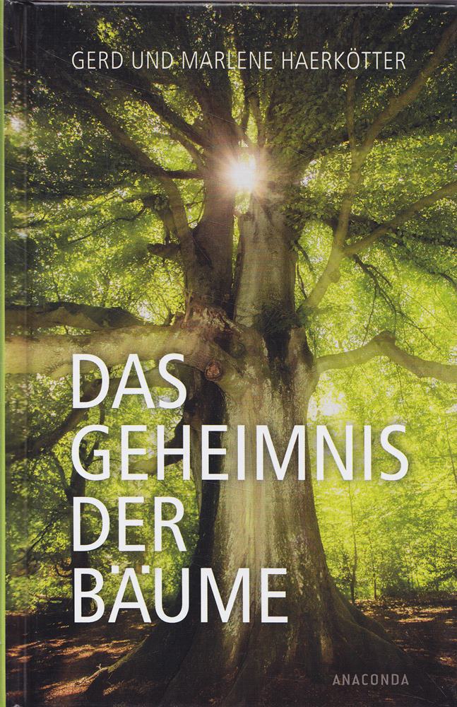 Das Geheimnis der Bäume : Sagen, Geschichte, Beschreibungen