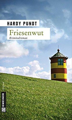 Friesenwut: Kriminalroman (Kriminalromane im GMEINER-Verlag)