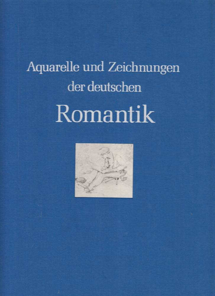 Aquarelle und Zeichnungen der deutschen Romantik