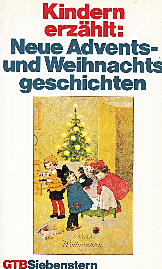 Kindern erzählt: Neue Advents- und Weihnachtsgeschichten.