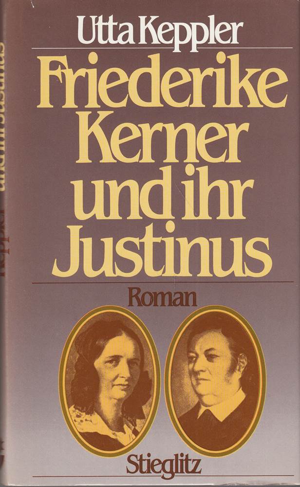 Friederike Kerner und ihr Justinus (Handsigniert)