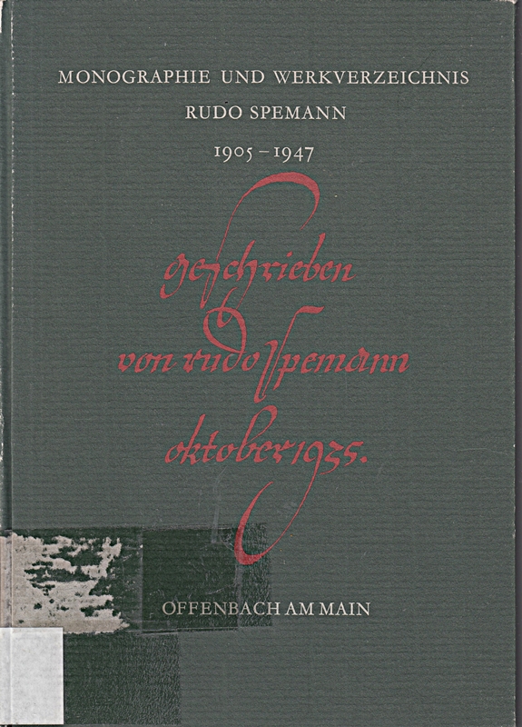 Rudo Spemann 1905 - 1947. Monographie und Werkverzeichnis seiner Schriftkunst. Herausgegeben von der Vereinigung 'Freunde des Klingspor-Museums e.V. Offenbach am Main'.
