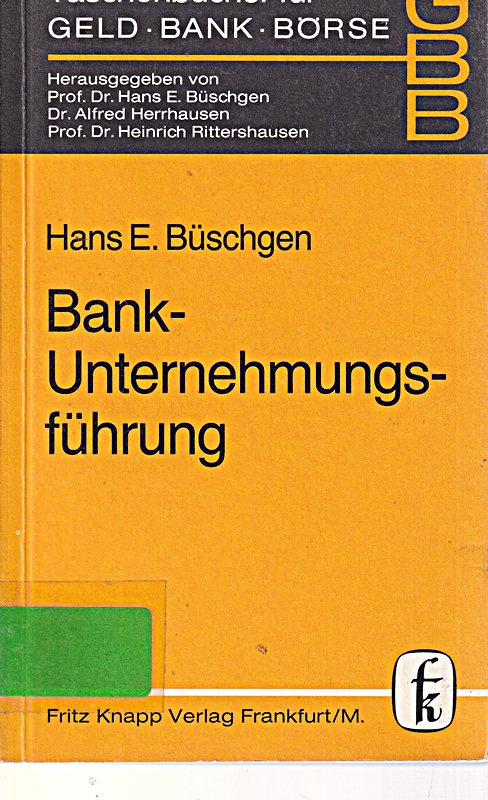 Taschenbücher für Geld, Bank und Börse, Bd.87, Bankunternehmungsführung