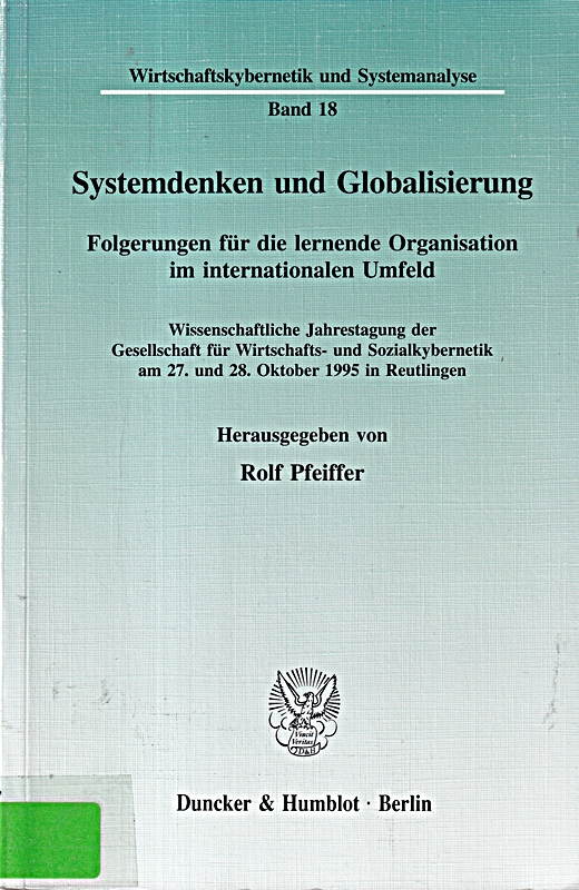 Systemdenken und Globalisierung.: Folgerungen für die lernende Organisation im internationalen Umfeld. Wissenschaftliche Jahrestagung der Gesellschaft ... (Wirtschaftskybernetik und Systemanalyse)