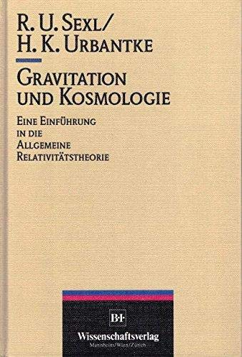 Gravitation und Kosmologie: Eine Einführung in die Allgemeine Relativitätstheorie