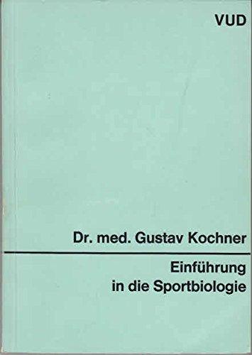 Einführung in die Sportbiologie : Für Sportstudierende, Leibeserzieher, Übungsleiter, Trainer u. sportinteressierte Ärzte.