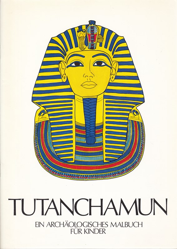 Tutanchamun. Ein archäologisches Malbuch für Kinder