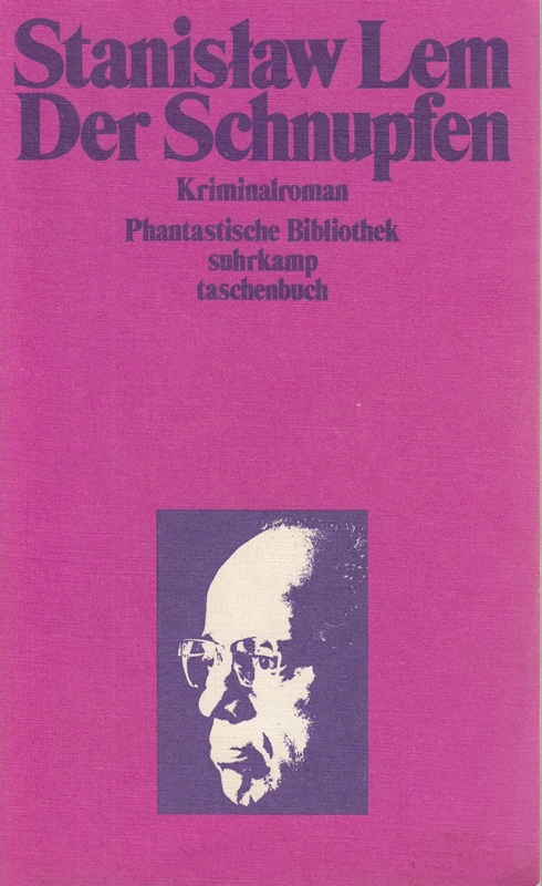Der Schnupfen. Kriminalroman. Aus dem Polnischen von Klaus Staemmler. (= Phantastische Bibliothek Band 33/ suhrkamp taschenbuch 570).
