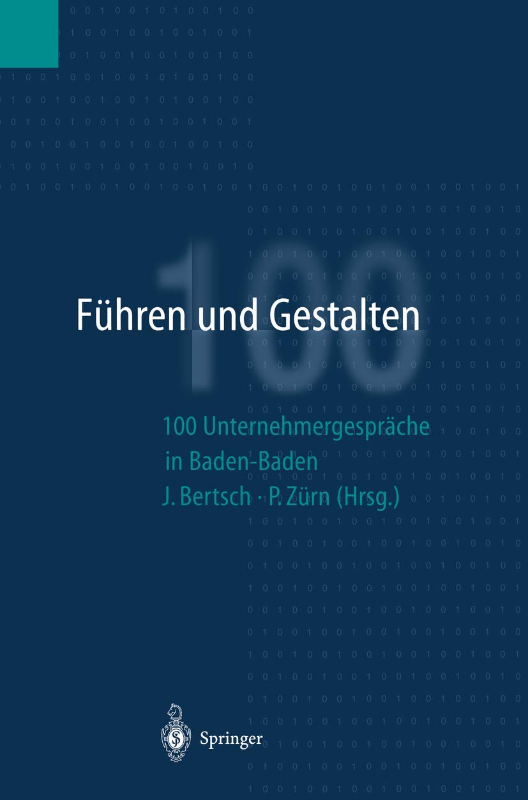Führen und Gestalten: 100 Unternehmergespräche in Baden-Baden