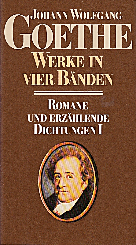 Goethes Werke in vier Bänden - Zweiter Band: Romane und erzählende Dichtungen I