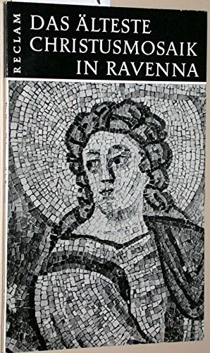 Das älteste Christusmosaik in Ravenna (Werkmonographien zur Bildenden Kunst)