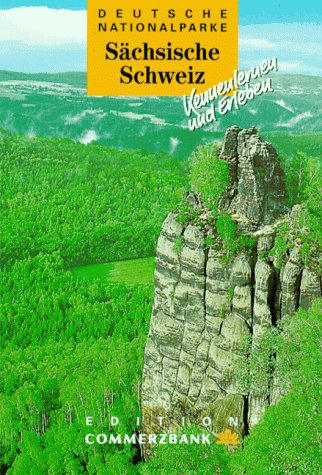 Deutsche Nationalparke : Sächsische Schweiz (kennenlernen und erleben)