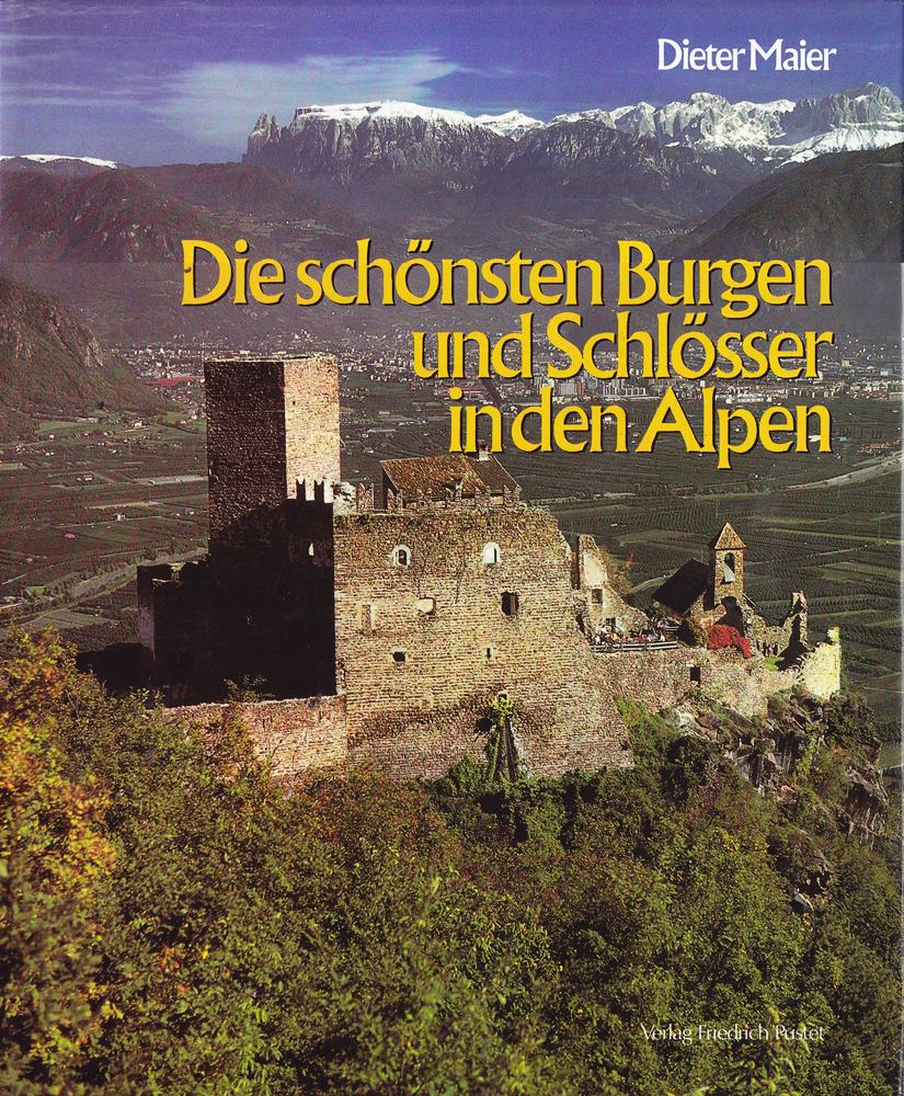 Die schönsten Burgen und Schlösser in den Alpen. Zwischen Graub