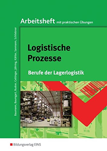 Berufe der Lagerlogistik: Arbeitsheft Logistische Prozesse. (Lernmaterialien)