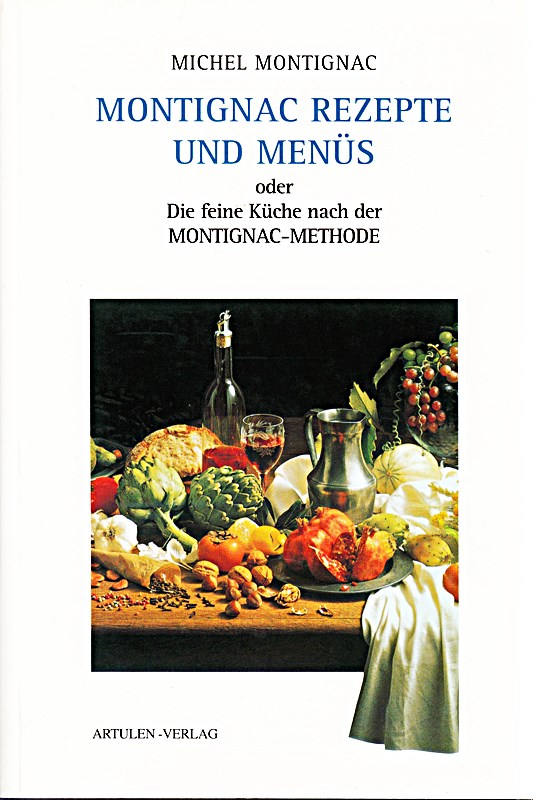 Montignac Rezepte und Menüs oder die feine Küche nach der Methode Montignacs.