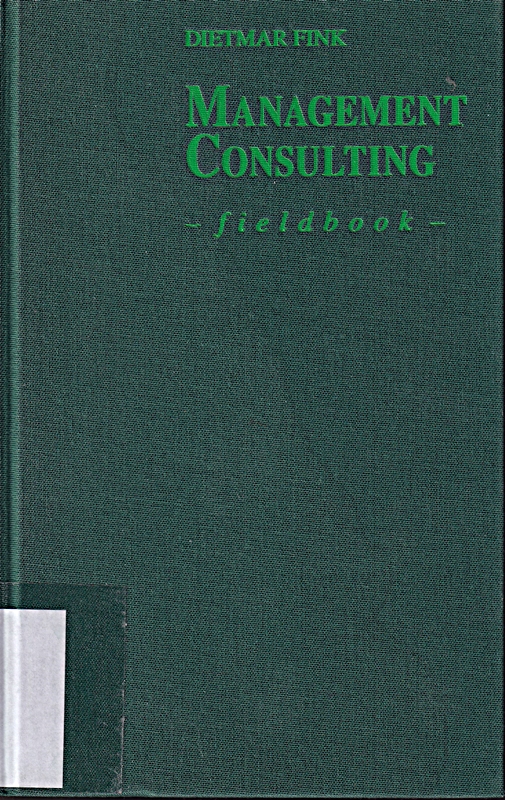 Management Consulting Fieldbook: Die Ansätze der großen Unternehmensberater