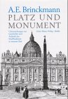 Platz und Monument: Untersuchungen zur Geschichte und Ästhetik der Stadtbaukunst in neuerer Zeit