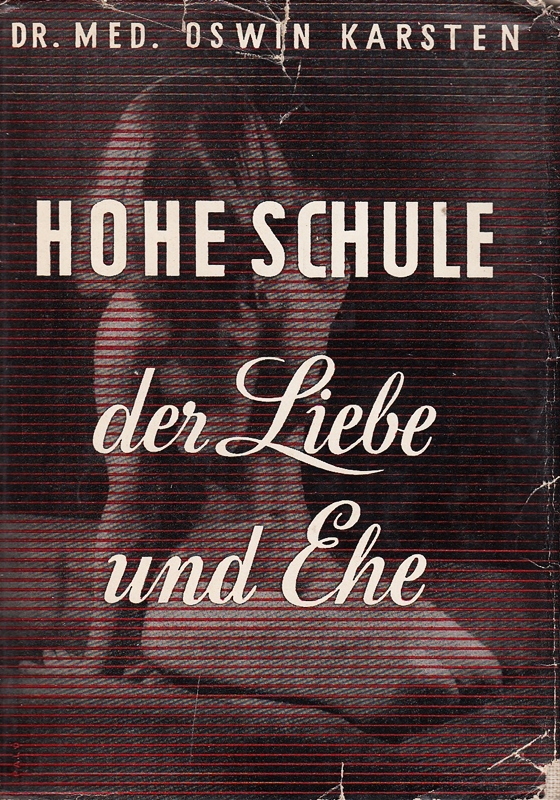 Hohe Schule der Liebe und Ehe. Mit zahlr. Ill. u. Abb. im Text u. a. Taf. Büdingen (1951). 521 S., 3 Bll. Olwd. m. ill. OU.