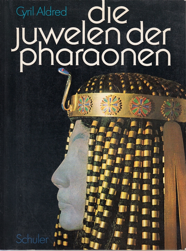 Aldred die Juwelen der Pharaonen, Schuler 1976, 255 Seiten mit tollen Farbtafeln